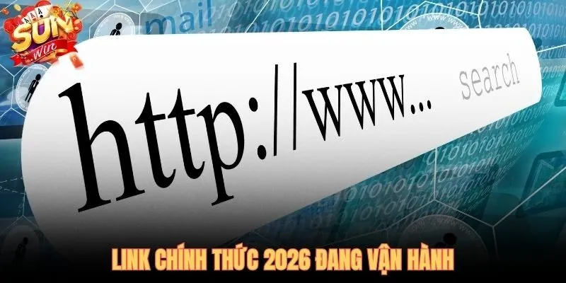 Link vào SUNWIN chính thức 2026 với 4 domain dự phòng luôn vận hành